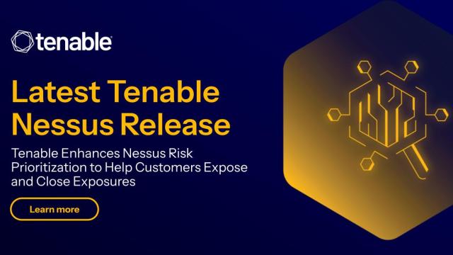 Tenable Enhances Nessus Risk Prioritization to Help Customers Expose ...